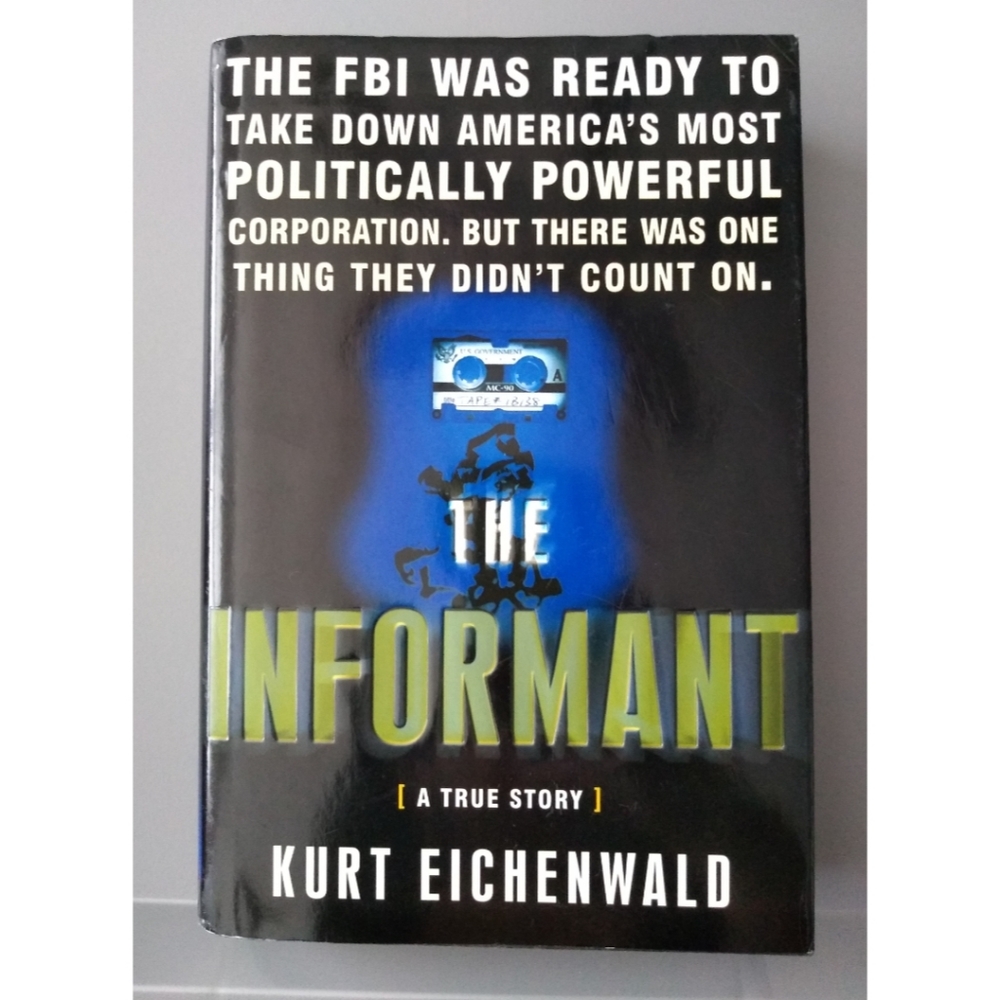 The Informant by Kurt Eichenwald (First Edition)